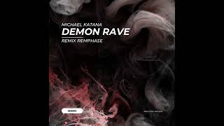 Michael Katana - Demon Rave (Remphase Remix)