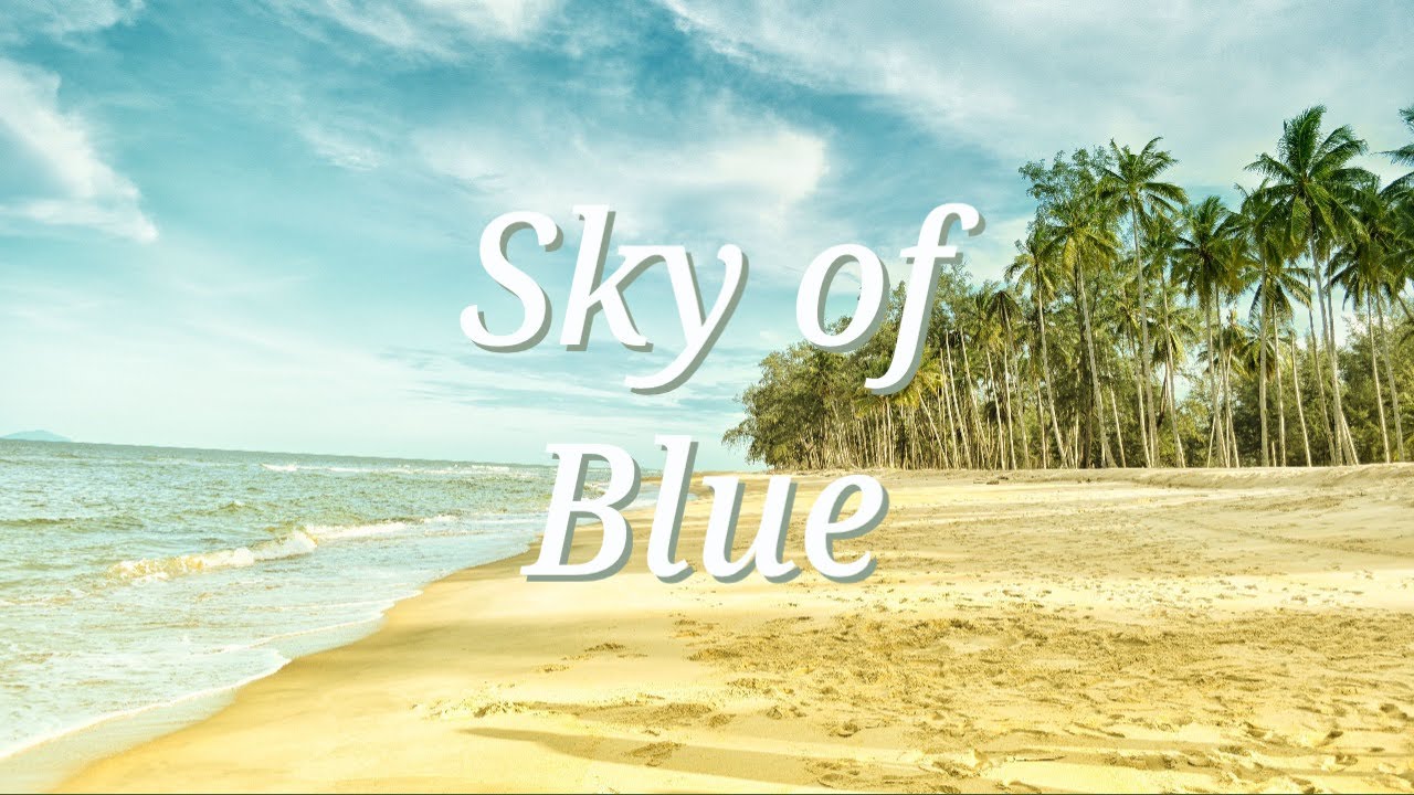 Sky of Blue Sky of Blue
