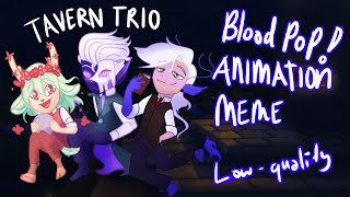BloodPop! meme ft. CHSMP's Tavern trio