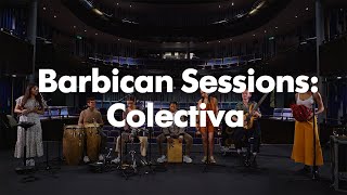 Barbican Sessions: Colectiva