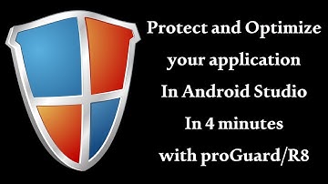 Protect and optimize applications in Android Studio by proGuard and R8 | in 4 minutes