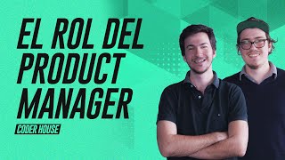 ¿Cómo ser PRODUCT MANAGER?: El Rol del PM en Coderhouse