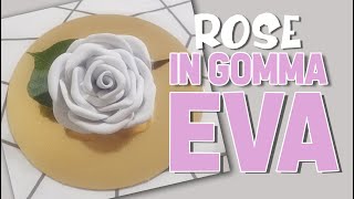 Tutorial Rose In Gomma Eva Senza Stampo