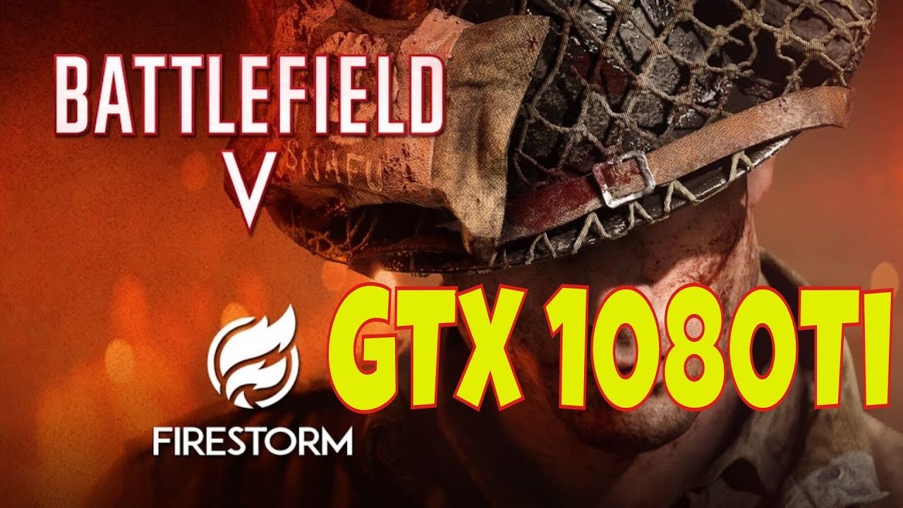 Battlefield V firestorm | GTX 1080Ti | 1080p 144 Ghz