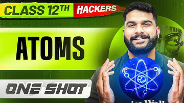 ATOMS  in ONE SHOT || Full Chapter || Class 12 BOARDS || PW