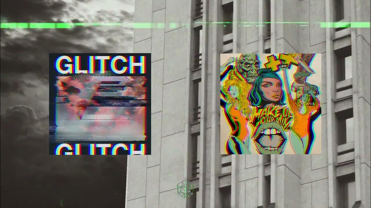 make-up-your-mind-vs-glitch-martin-garrix-mashup-adrian-yarasca