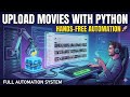 Automating Movie Uploads With Python A How To Guide 