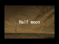 michi 「Half moon」