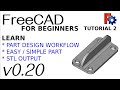 Freecad 020 for beginners  2  create a simple model and export to stl in part design