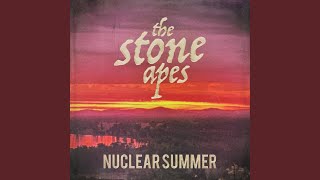 Video thumbnail of "The Stone Apes - Nuclear Summer"