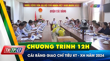 Cái Răng giao chỉ tiêu KT - XH năm 2024 | Cần Thơ TV