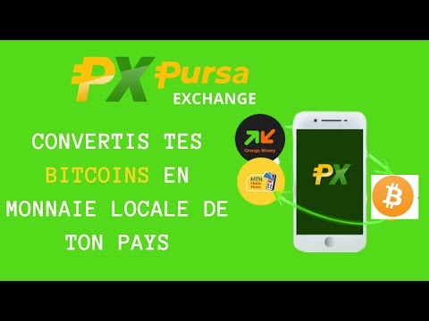 #PURSA COMMENT ECHANGER SES BITCOINS EN MONNAIE LOCALE DE TON PAYS (BITCOIN VERS ORANGE MONEY)