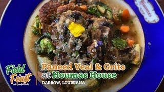 Field to Feast -- Paneed Veal & Grits