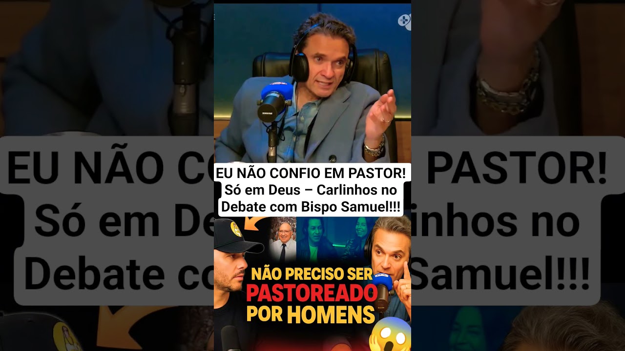 "EU NÃO CONFIO EM PASTOR! Só em Deus" – Carlinhos no Debate com Bispo Samuel!!!