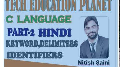 Lecture 2 Delimiters || Keywords || Identifiers in C Language | in Hindi || CodingwithNitish
