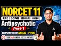 NORCET 11 Preparation | NORCET 11/RRB/SGPGI/Bihar/KGMU Antipsychotic Class #1 | By Amit Sir