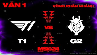 T1 vs G2 | Ván 1 | MSI 2024 - Vòng Phân Nhánh | 17.05.2024 screenshot 3