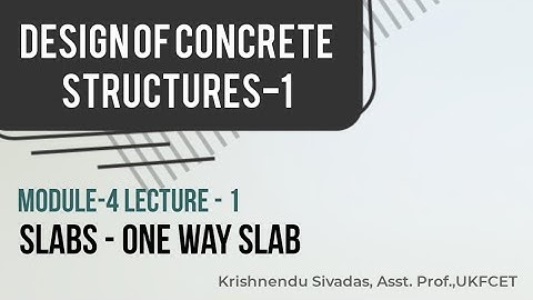 KTU DCS1 Module 4 Lec-1 SLABS - Types, One way slab
