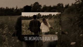 ya mimouna diaf rabi _يا ميمونة ضياف ربي