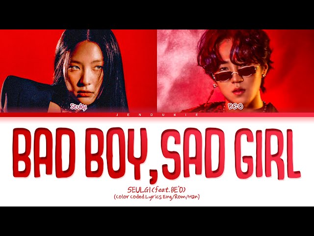 SEULGI Bad Boy, Sad Girl (Feat. BE'O) Lyrics (Color Coded Lyrics) class=