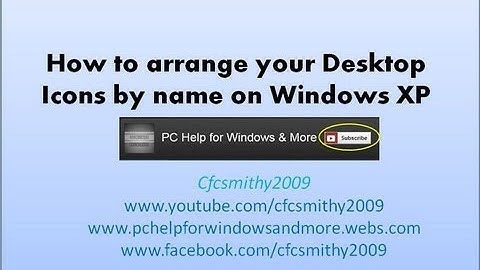 How to Arrange your Desktop Icons by name on Windows XP