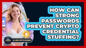How Can Strong Passwords Prevent Crypto Credential Stuffing? - All About Crypto Exchanges