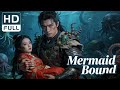 Mermaid Bound Costume Drama Wuxia Action Movie Full HD ENG SUB Mermaid Bound Costume Drama Wuxia Action Movie Full HD ENG SUB