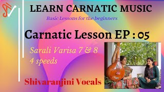 Learn Carnatic Music | SaraliVarisa 7 & 8 | Episode 05 | Shivaranjini Vocals