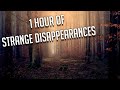 1 Hour of Strange Disappearances Around the World