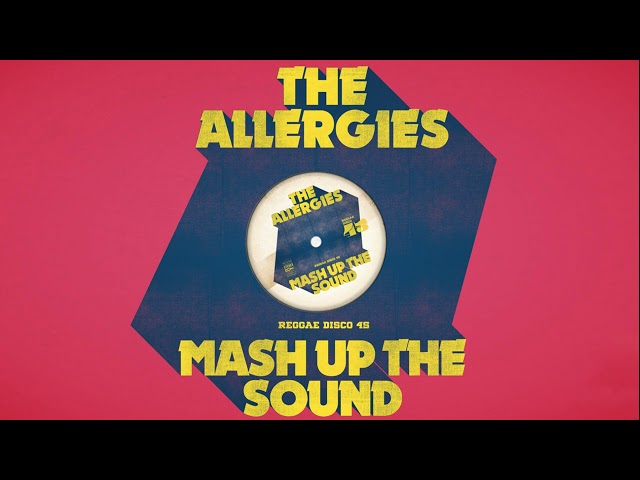 The Allergies - Mash Up the Sound