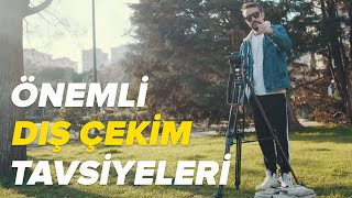 Hepsi Birbirinden Önemli Dış Çekim Tavsiyeleri | #evdekal