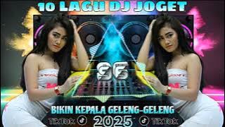 LAGU DJ JOGET PILIHAN VIRAL TIKTOK‼️TERBARU 2025 FULL BASS🔊DJ REMIX NONSTOP BIKIN GELENG-GELENG‼️