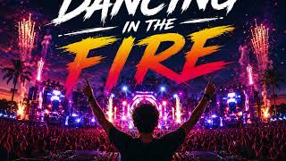 DANCING IN THE FIRE