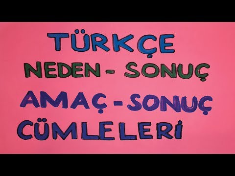 Türkçe Dersi - Neden Sonuç Ve Amaç Sonuç Cümleleri Konu Anlatımı | Canlı Ve Ayrıntılı Anlatım