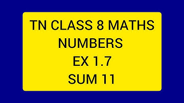 TN CLASS 8 MATHS NUMBERS EX 1.7 SUM 11