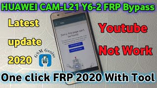 HUAWEI CAM-L21 Y6-2 FRP Bypass Latest update 2020 Youtube not Work One click FRP New Method 2020