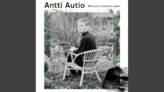 Video thumbnail of "Antti Autio - Minä tuon mukanani sateet"