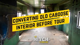 Hitch Caboose 🚂 Interior Before Tour