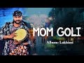 Mom goli  lakhimi  babu baruah  assamese lyrical song  nk production