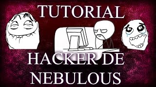 TUTORIAL - HACK DE NEBULOUS 2016 (Funcional)