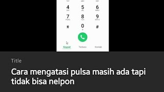 Cara Mengatasi Tidak Bisa Panggilan Keluar/Eror