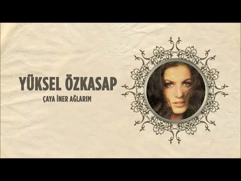 Yüksel Özkasap - Çaya İner Ağlarım (Official Audio)