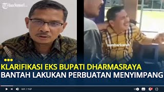 The former Dharmasraya Regent's Clarification: He Denies Any Misconduct, Alleging Provocative Par...