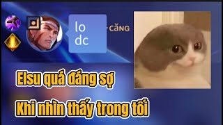 Elsu mà nhìn được trong bóng tối thì rấc đáng sợ | Liên quân