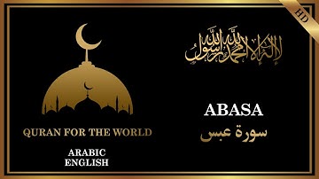 80- SURAH ABASA ( سورة عبس ) / ARABIC -ENGLISH TRANSLATION /
