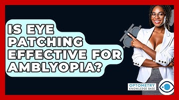 Is Eye Patching Effective For Amblyopia? - Optometry Knowledge Base