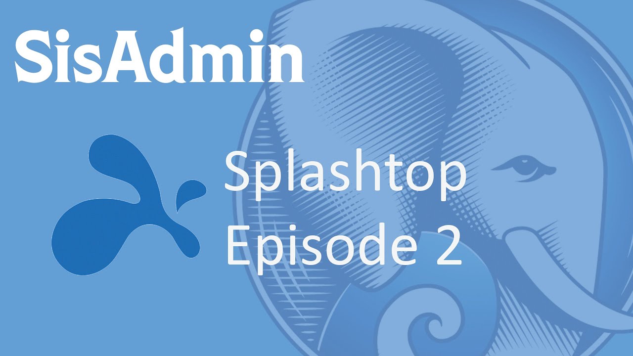 Update Splashtop Episode 2: Troubleshooting connection, display, and audio
