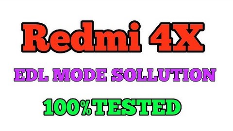 Redmi 4x edl mode sollution