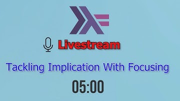 Dive Into Haskell Through Livestream - Day 6: Tackling Implication With Focusing