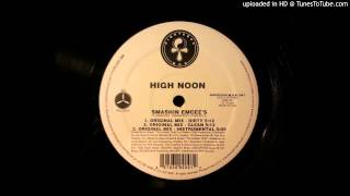 High Noon - Smashin Emcee&#39;s (Original Mix - Dirty)
